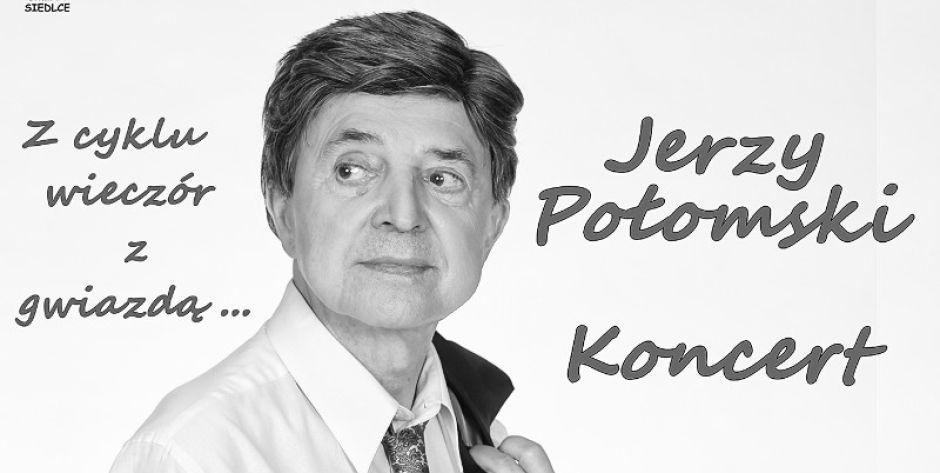 Zmarł Jerzy Połomski - wspomnienie Tomasza Markiewicza z koncertu w Żaboklikach