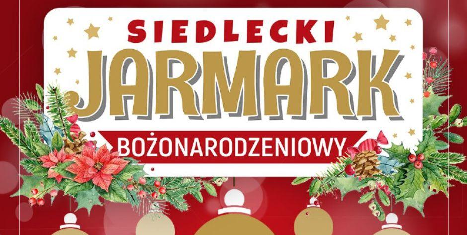 Pierwszy Siedlecki Jarmark Bożonarodzeniowy już dzisiaj!