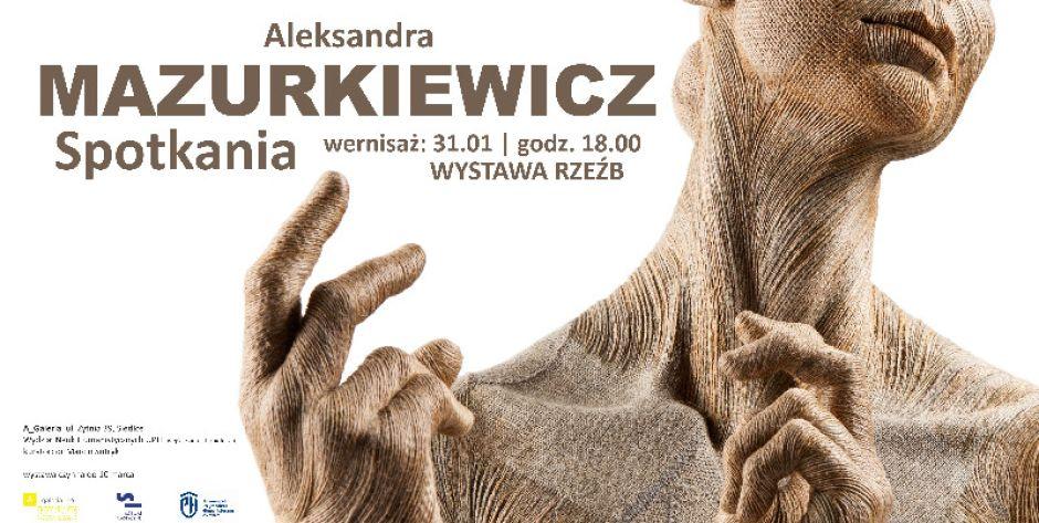 Spotkania - Wystawa rzeźb Aleksandry Mazurkiewicz
