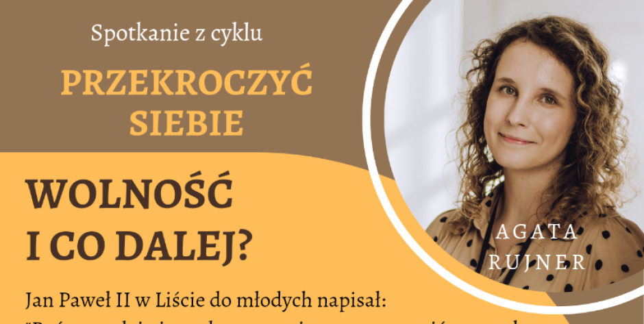 Wolność i co dalej - spotkanie z Agatą Rujner