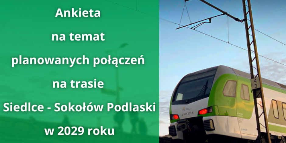 Powrót pociągów pasażerskich na trasie Sokołów Podlaski - Siedlce w 2029 roku. Wypełnij ankietę!