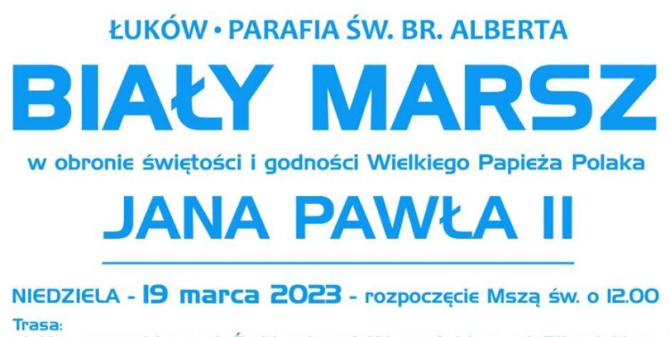 W Łukowie - Marsz w obronie świętości papieża Jana Pawła II