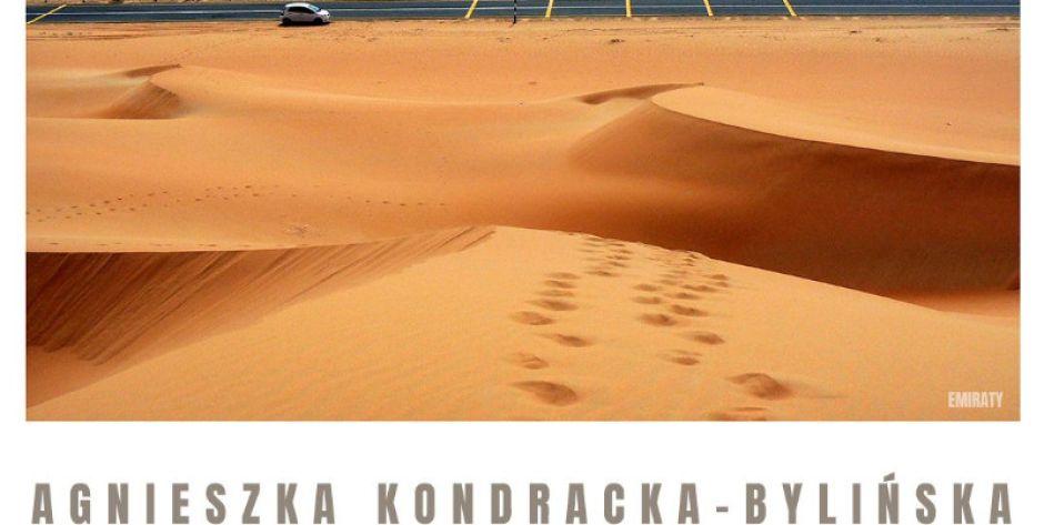 Podróże małe i duże - wystawa fotografii Agnieszki Kondrackiej-Bylińskiej