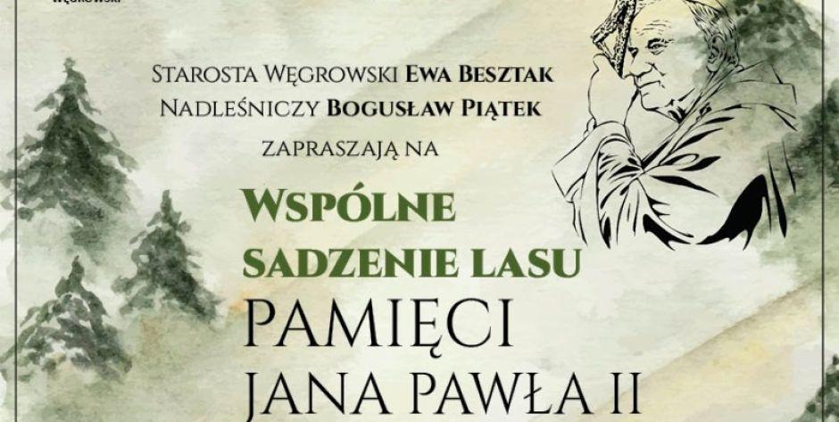 Posadzą las pamięci Jana Pawła II