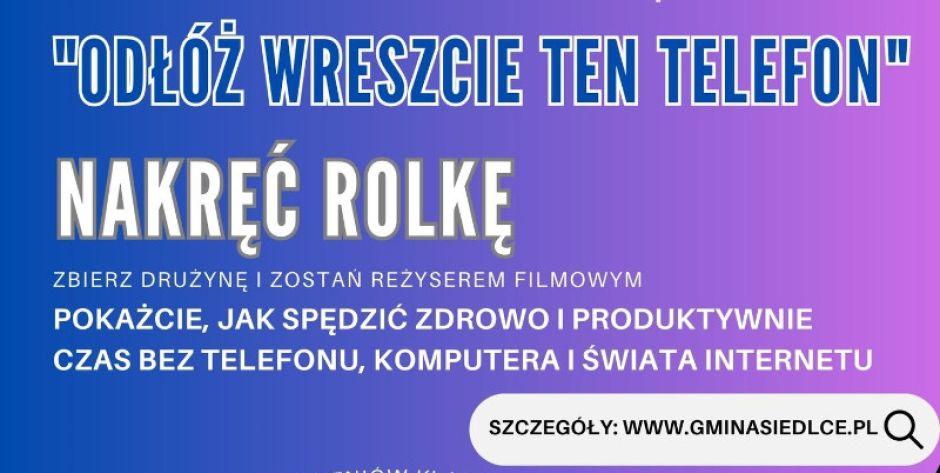 Odłóż wreszcie ten telefon - wkręć się. Nakręć rolkę