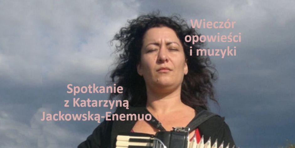 Po drugiej stronie baśni. Spotkanie z Katarzyną Jackowską-Enemuo