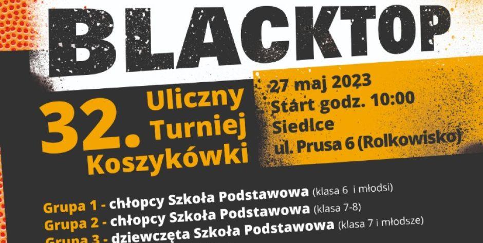 Sprawdź się w kosza! 32. Uliczny Turniej Koszykówki BLACKTOP (ZGŁOSZENIA DO 23 MAJA!)
