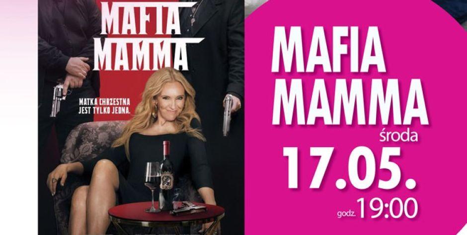 „MAFIA MAMMA”  w ramach Cyklu Oczami Kobiet  17 maja o godzinie 19:00  w Novekino Siedlce!