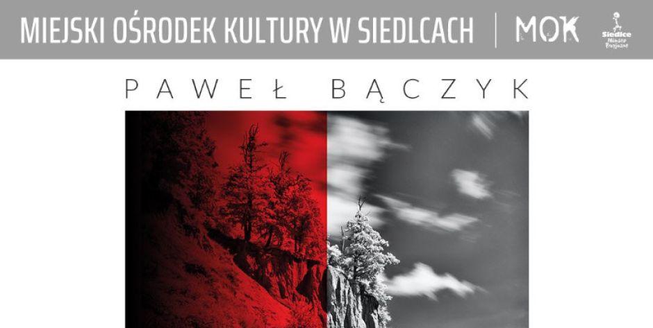 Między świtem a zmierzchem - wystawa Pawła Bączyka