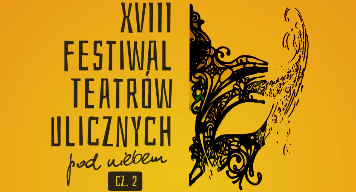 XVIII Festiwal Teatrów Ulicznych „Pod Niebem” – druga odsłona pełna teatralnych emocji