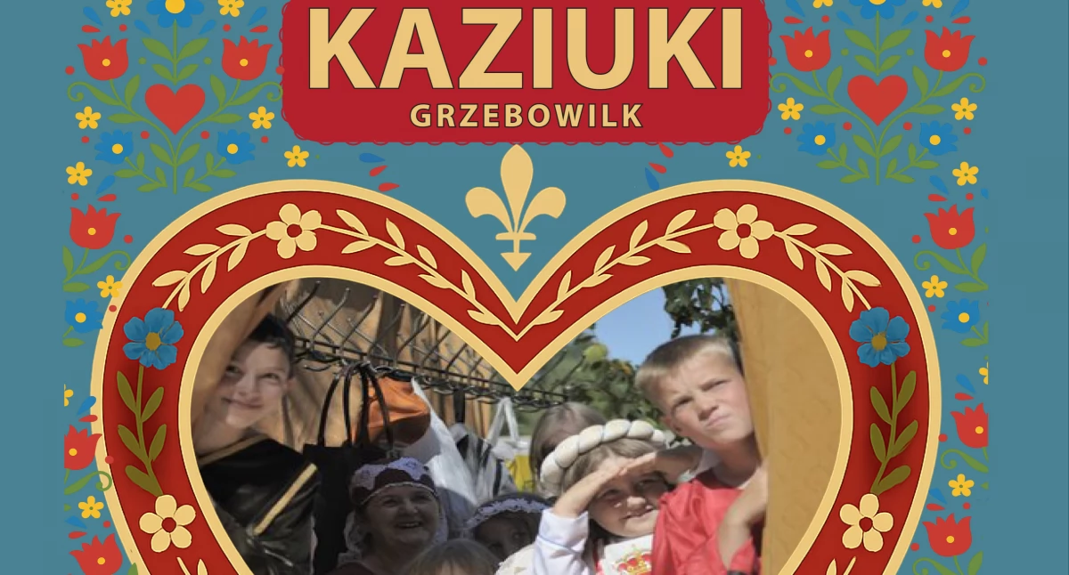 Kaziuki w Grzebowilku – rodzinny festyn pełen atrakcji