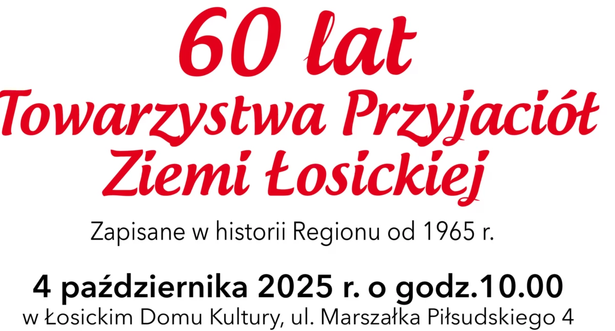 Towarzystwo Przyjaciół Ziemi Łosickiej świętuje 60-lecie