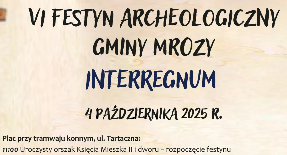 Piknik Archeologoczny „Interregnum” w Mrozach – podróż w czasy bezkrólewia sprzed 1000 lat