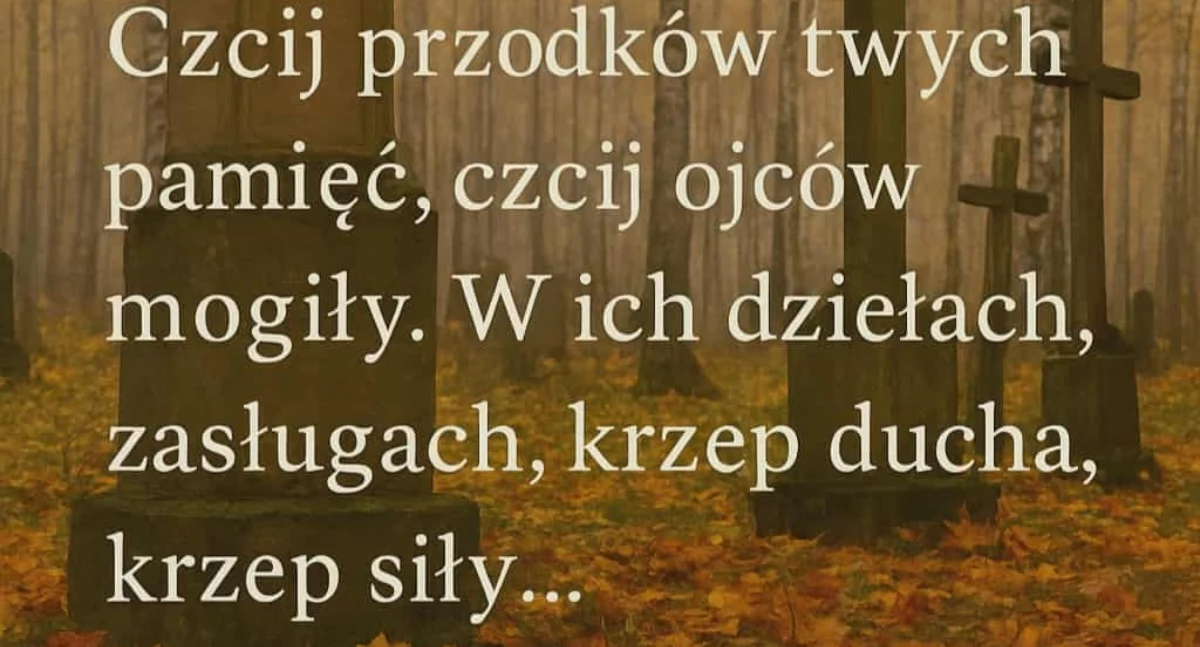 Zabierzcie wnuki na groby przodków!