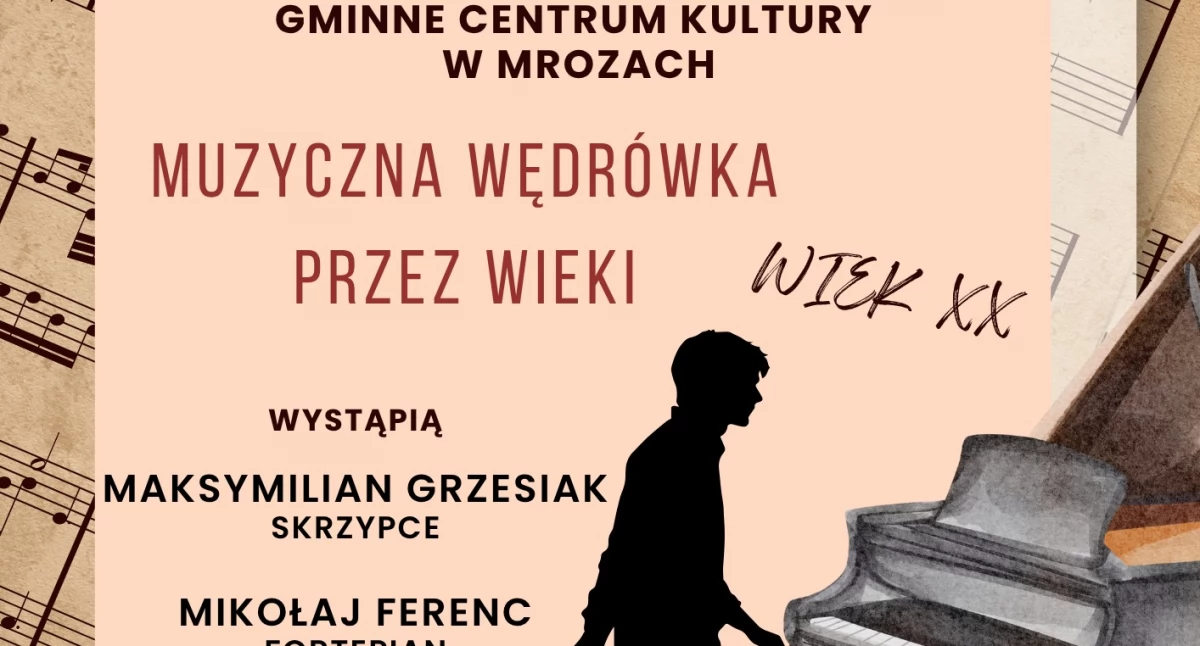 „Muzyczna wędrówka przez wieki. Wiek XX” – koncert w Gminnym Centrum Kultury w Mrozach