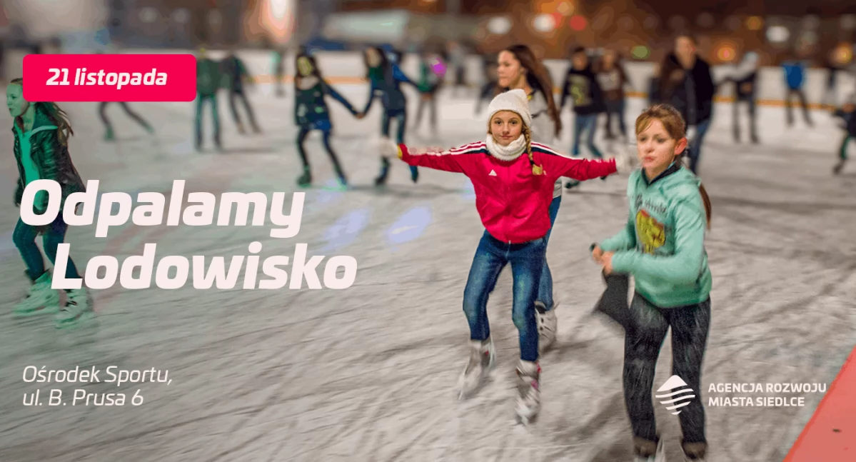 Siedlce: Otwarcie lodowiska!