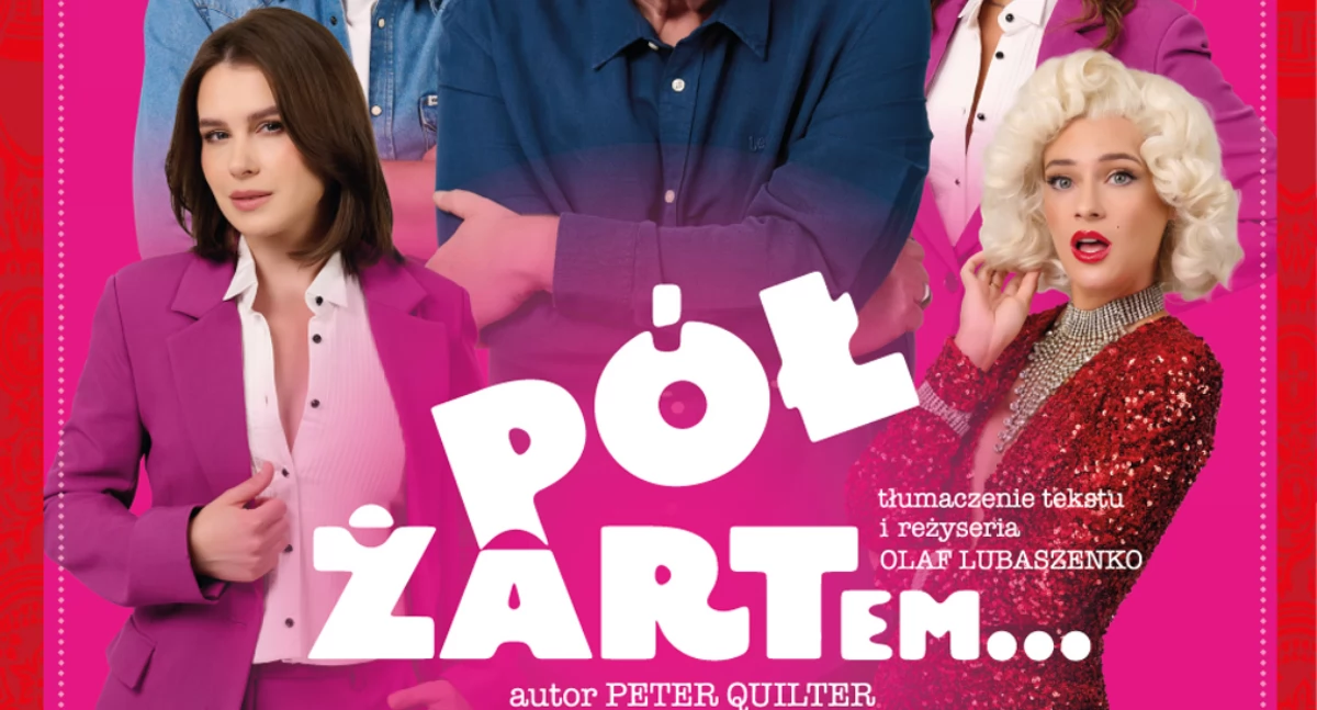 Gwiazdy Teatru Capitol na siedleckiej scenie. „Pół żartem…” powalczy o nagrodę Festiwalu „Sztuka plus Komercja”