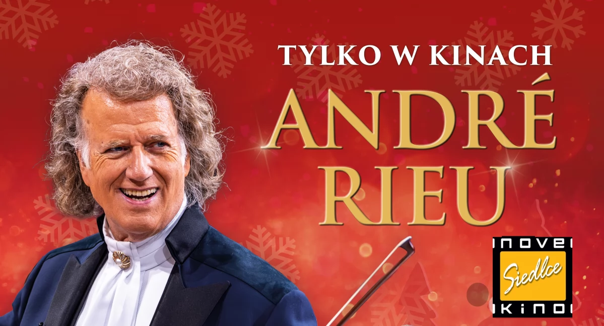 Koncert Bożonarodzeniowy Andre Rieu w NoveKino Siedlce! Retransmisja z Maastricht!