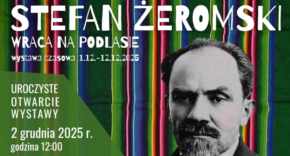 Stefan Żeromski wraca na Podlasie! Wystawa na UwS!