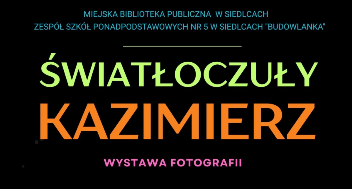 „Światłoczuły Kazimierz” – nowa wystawa młodych fotografów w siedleckiej bibliotece