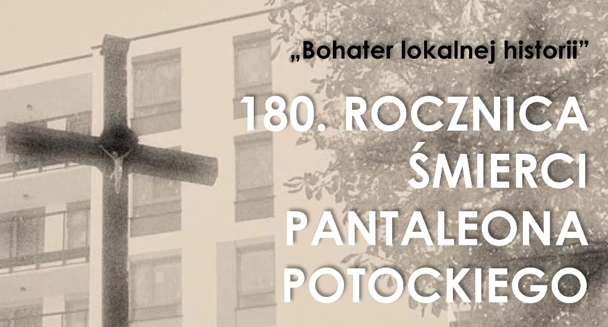180. rocznica śmierci Pantaleona Potockiego. Uroczystość upamiętniająca w Siedlcach