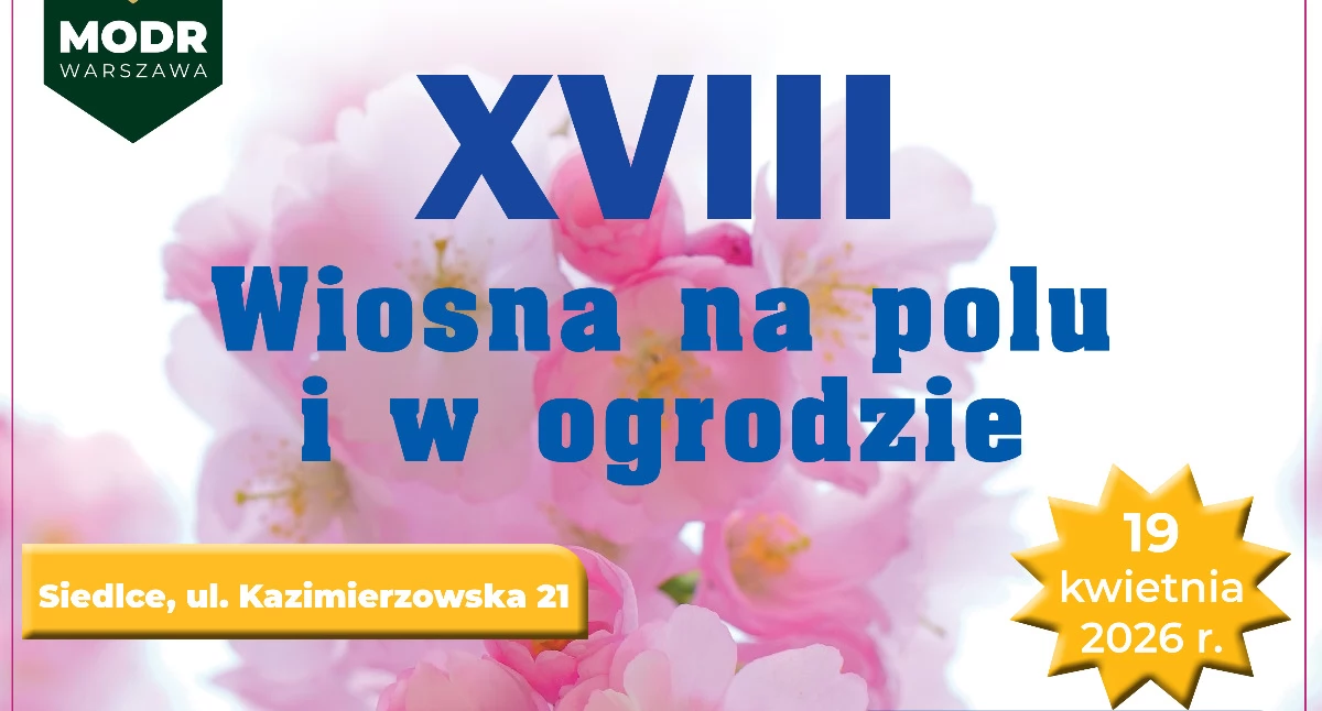Wiosna na polu i w ogrodzie w Siedlcach. Targi MODR już 19 kwietnia
