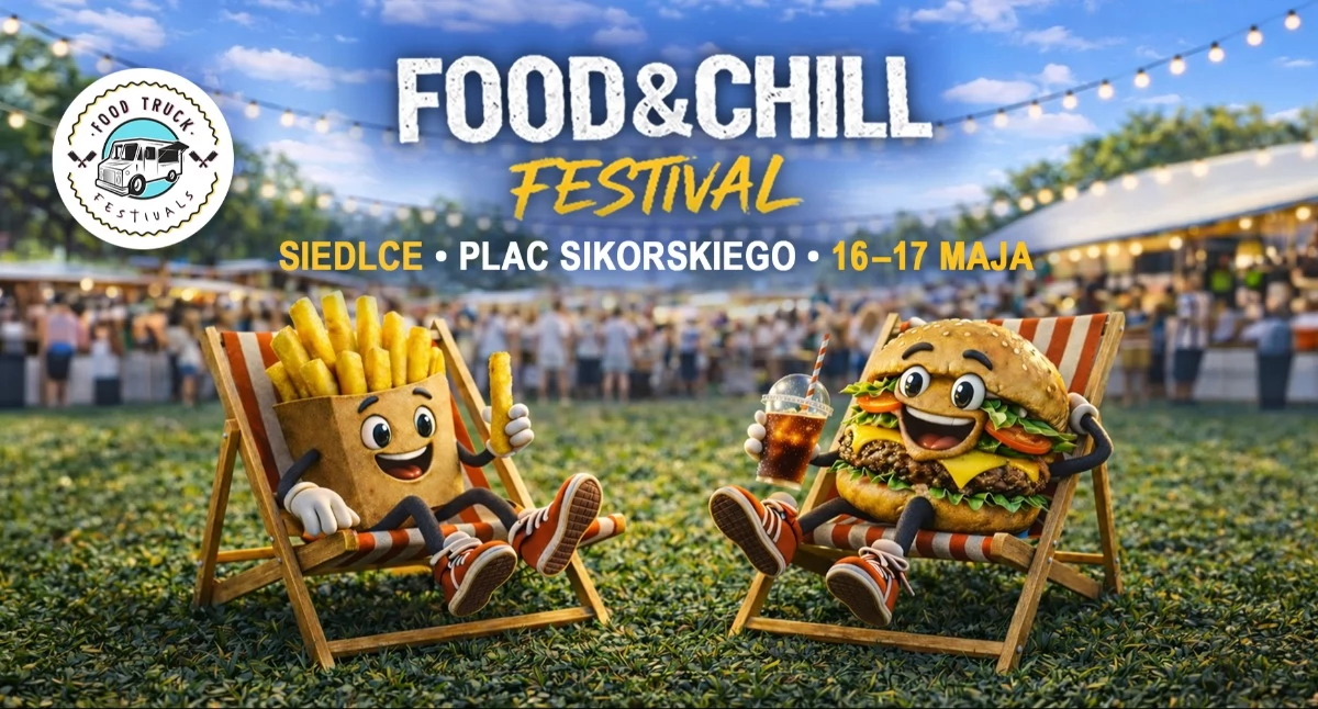 Food & Chill Festival w Siedlcach – idealny pomysł na wiosenny weekend