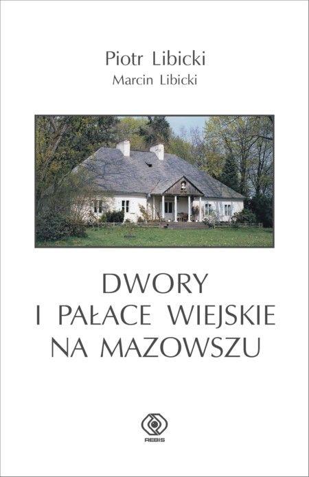 Ratujmy dwory i pałace wiejskie na Mazowszu