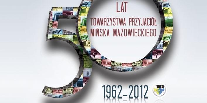 50-lecie Towarzystwa Przyjaciół Mińska Mazowieckiego  