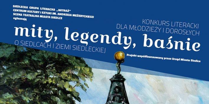 Mity, legendy, baśnie  	o siedlcach i ziemi siedleckiej”	