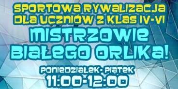 Zostań Mistrzem Białego Orlika!