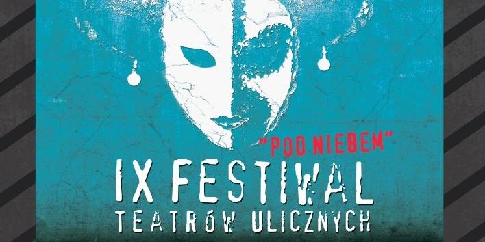 IX Festiwal Teatrów Ulicznych „pod Niebem”