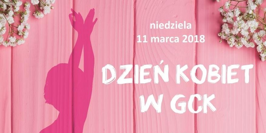 Dzień Kobiet w GCK