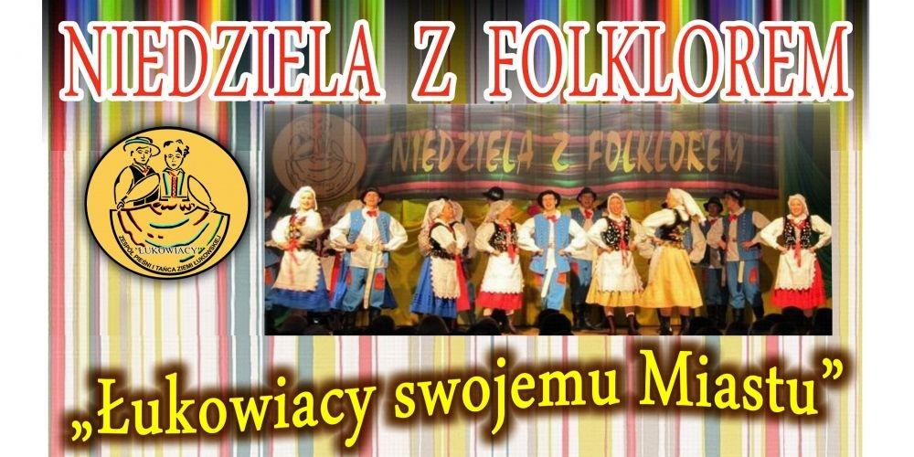 „Łukowiacy” swojemu miastu