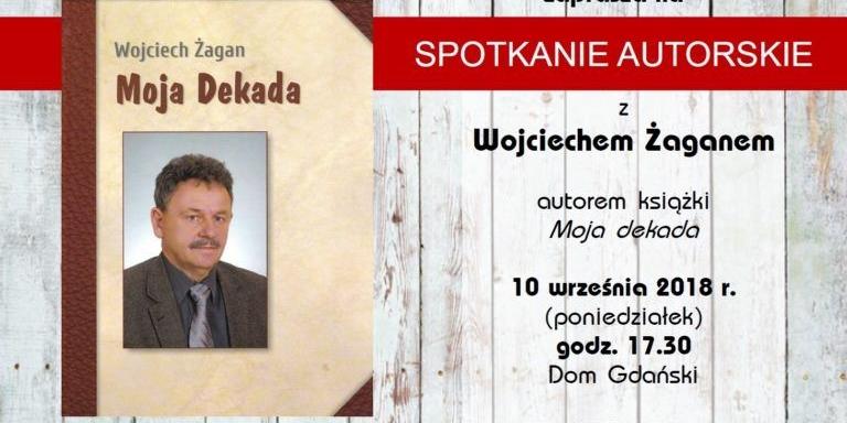 „Moja dekada”  Wojciecha Żagana