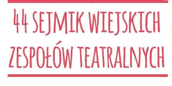 44. Sejmik Wiejskich Zespołów Teatralnych już jutro