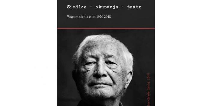 Wspomnienia aktora - Siedlce, okupacja i teatr