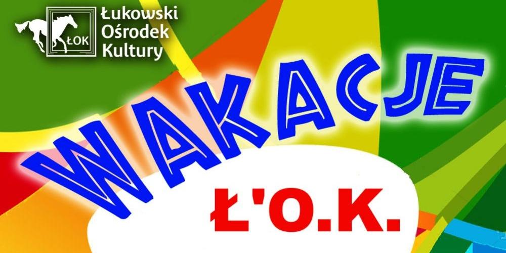 Łuków:„Wakacje Ł’OK”