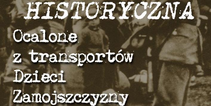 Ocalone z Transportów Dzieci z Zamojszczyzny