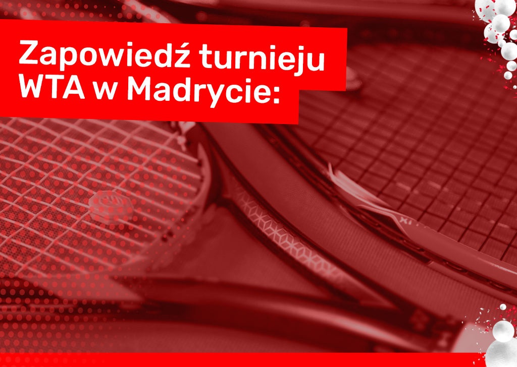 Zapowiedź turnieju WTA w Madrycie