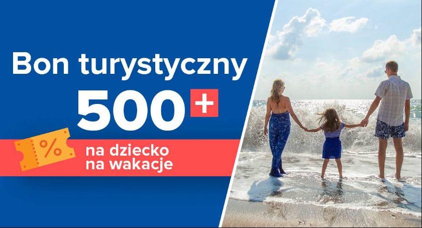Polski Bon Turystyczny. 500 złotych na wakacje dla tych osób, które dziś pobierają świadczenie 500+