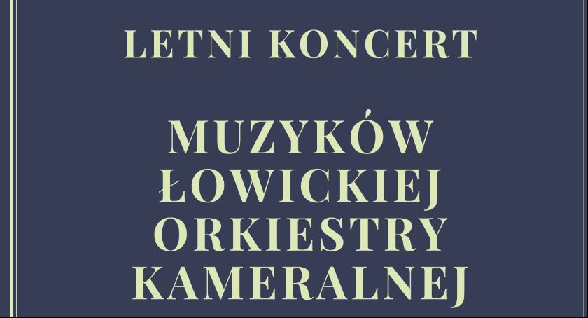 Muzycy Łowickiej Orkiestry Kameralnej wystąpią przy baszcie Klickiego