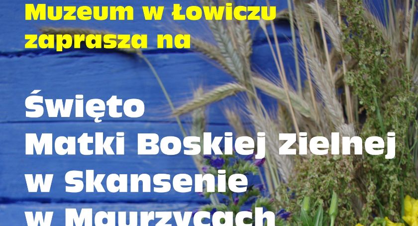 Święto Matki Boskiej Zielnej w Skansenie w Maurzycach