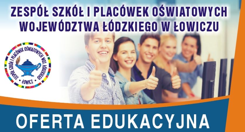 Oferta edukacyjna Zespołu Szkół i Placówek Oświatowych Województwa Łódzkiego w Łowiczu