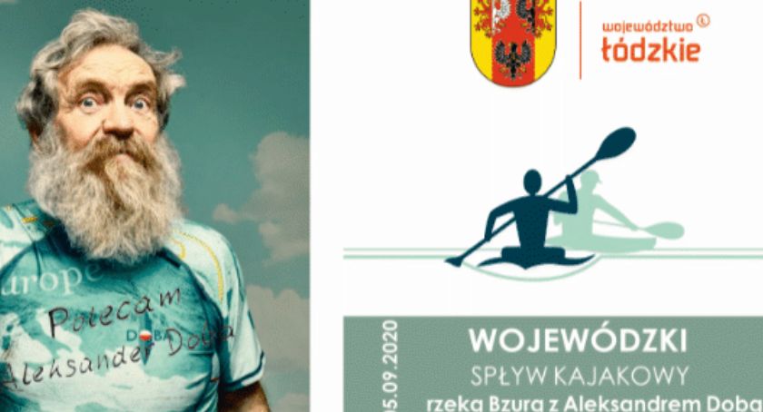 Wojewódzki spływ kajakowy rzeką Bzurą z podróżnikiem Aleksandrem Dobą - ODWOŁANY