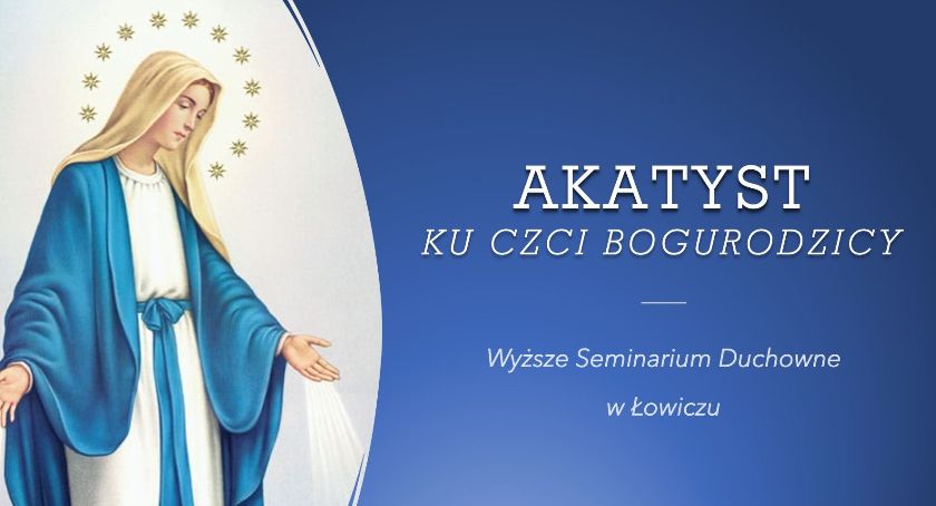 WSD w Łowiczu. Akatyst ku czci Bogurodzicy on-line