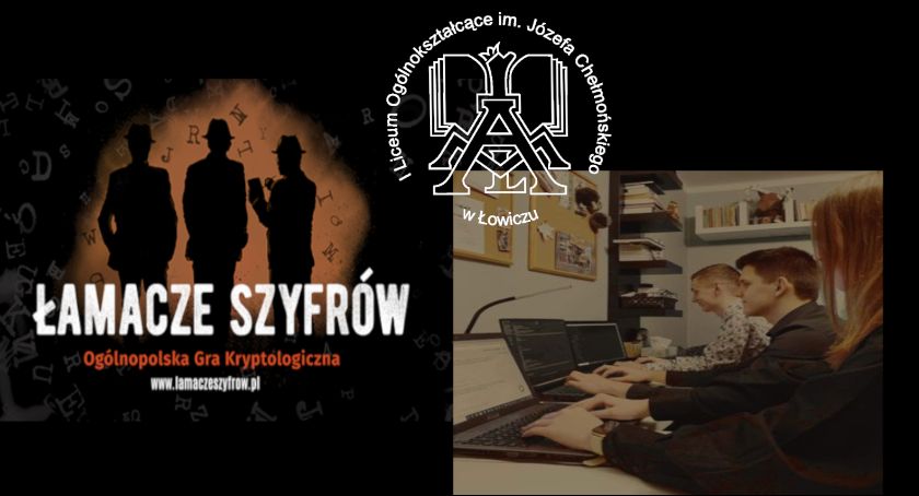 Zwycięstwo uczniów I LO w Łowiczu w Ogólnopolskiej Grze Kryptologicznej „ŁAMACZE SZYFRÓW”