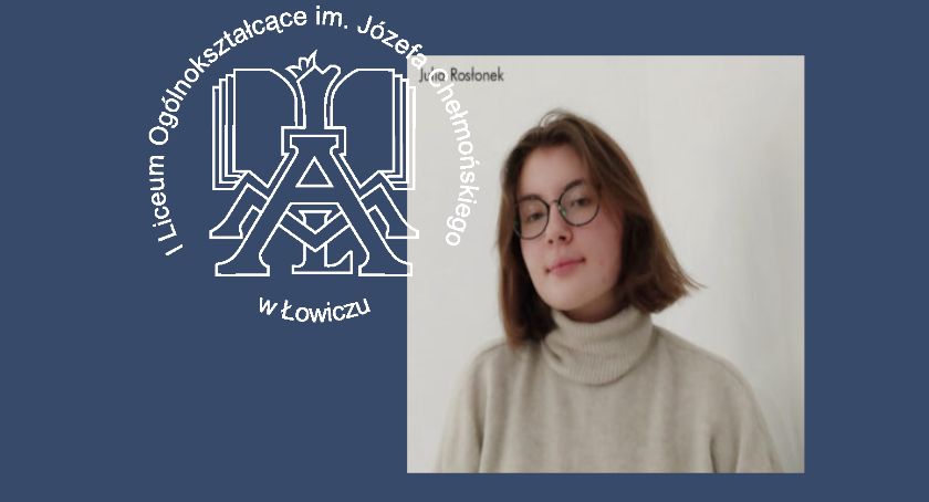 Julia Rosłonek z I LO w Łowiczu w okręgowej XXXIII Olimpiadzie Filozoficznej