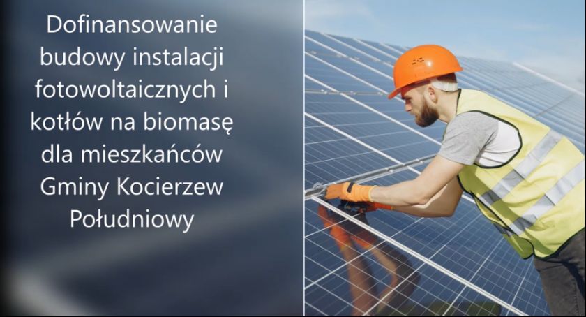 Kocierzew Południowy. Dofinansowanie budowy instalacji fotowoltaicznych i kotłów na biomasę dla mieszkańców gminy