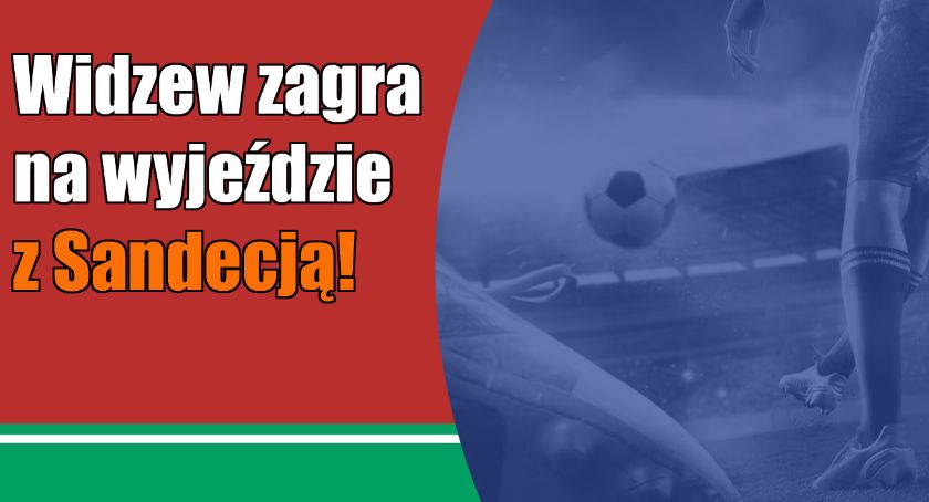 Widzew zagra na wyjeździe z Sandecją!
